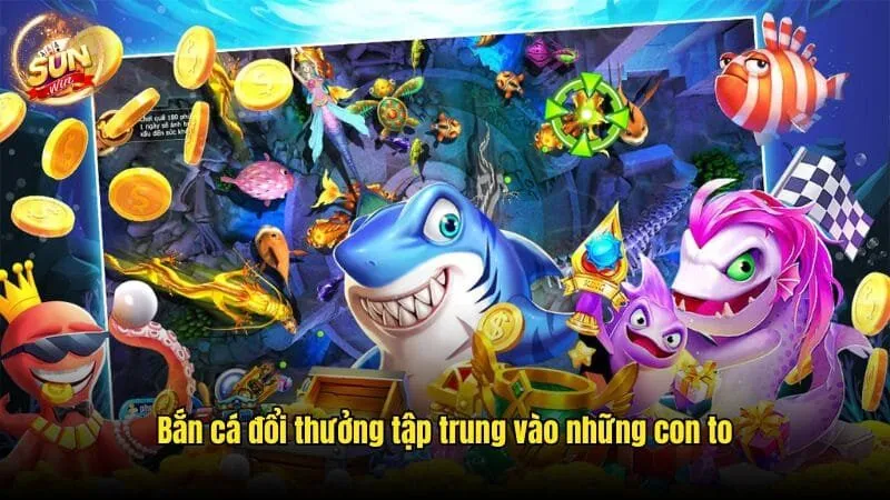Bắn Cá Đổi Thưởng Sunwin - Kiếm Tiền Khủng Trong Đại Dương